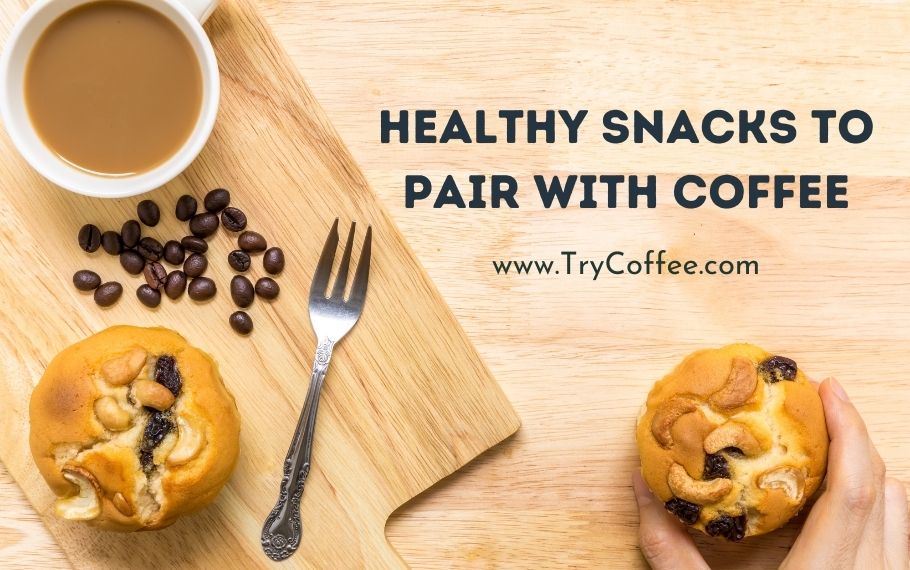 What Snacks Go Well With Coffee